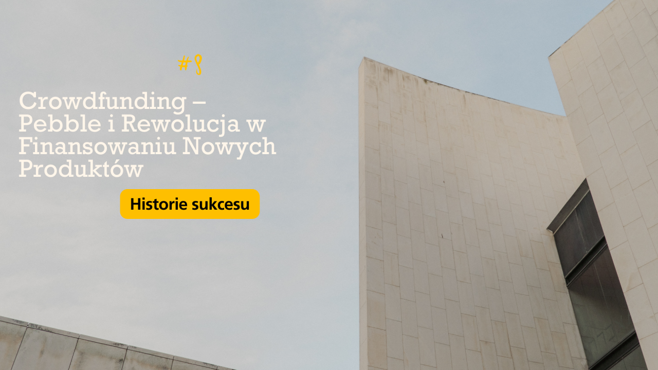 Plucky Rebels - Crowdfunding – Pebble i Rewolucja w Finansowaniu Nowych Produktów