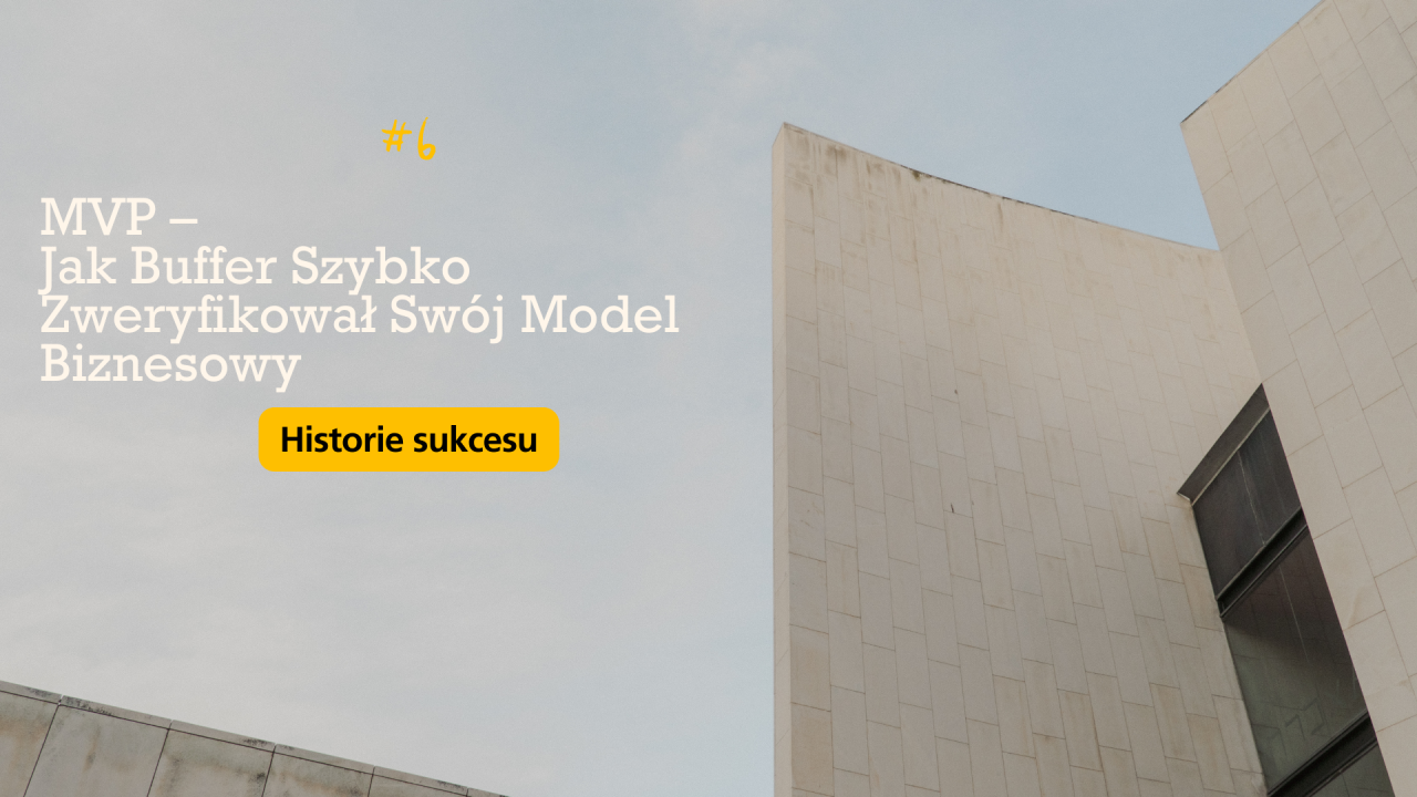 Plucky Rebels - MVP – Jak Buffer Szybko Zweryfikował Swój Model Biznesowy